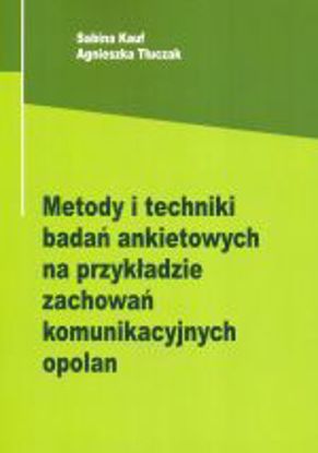 Obrazek Metody i techniki badań ankietowych na przykładzie zachowań komunikacyjnych opolan