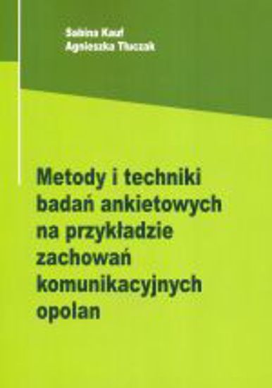 Obrazek Metody i techniki badań ankietowych na przykładzie zachowań komunikacyjnych opolan