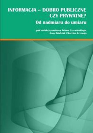 Obrazek Informacja - dobro publiczne czy prywatne? Od nadmiaru do umiaru