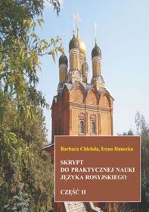 Obrazek Skrypt do praktycznej nauki języka rosyjskiego. Część  II. Wyd 3 z matryc z poprzedniego wydania