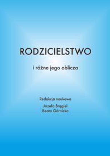 Obrazek Rodzicielstwo i różne jego oblicza