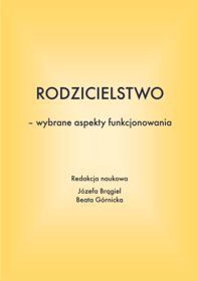 Obrazek Rodzicielstwo - wybrane aspekty funkcjonowania
