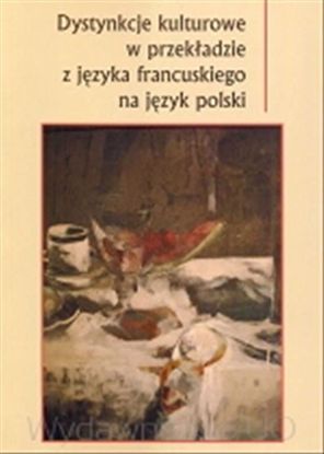 Obrazek Dystynkcje kulturowe w przekładzie z języka francuskiego na język polski