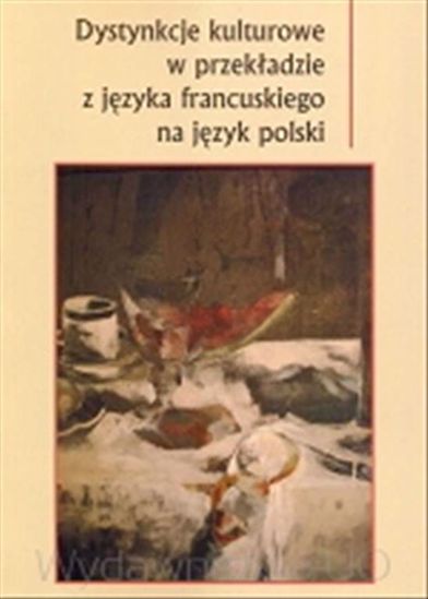 Obrazek Dystynkcje kulturowe w przekładzie z języka francuskiego na język polski