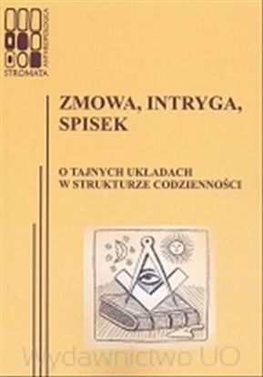 Obrazek "Stromata Anthropologica" 06: Zmowa, intryga, spisek. O tajnych układach w strukturze codzienności