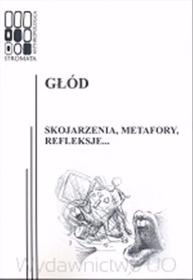 Obrazek "Stromata Anthropologica" 09: Głód. Skojarzenia, metafory, refleksje...
