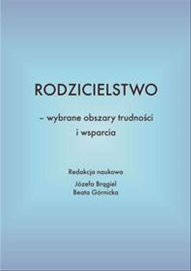 Obrazek Rodzicielstwo - wybrane obszary trudności i wsparcia