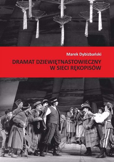 Obrazek Dramat dziewiętnastowieczny w sieci rękopisów