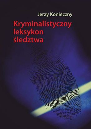 Obrazek Kryminalistyczny leksykon śledztwa [DODRUK]