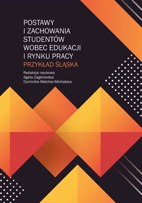 Obrazek Postawy i zachowania studentów wobec edukacji i rynku pracy. Przykład Śląska