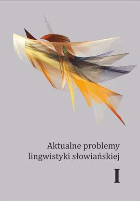 Obrazek Aktualne problemy lingwistyki słowiańskiej I