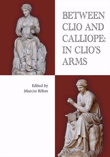 Obrazek Between Clio and Calliope: In Clio's Arms