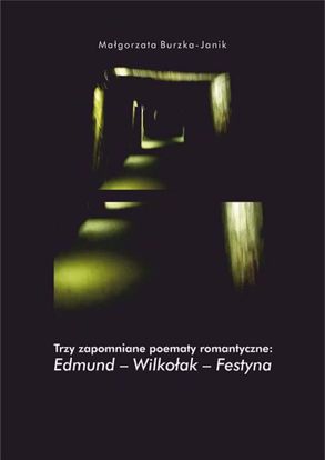 Obrazek Trzy zapomniane poematy romantyczne: Edmund – Wilkołak – Festyna