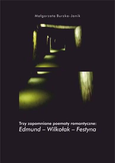 Obrazek Trzy zapomniane poematy romantyczne: Edmund – Wilkołak – Festyna