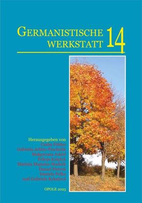Obrazek „Germanistische Werkstatt”  t. 14/2025: Deutsche Sprache in interkulturellen Kontekxten und mehrsprachigen Regionen Mitteleuropas